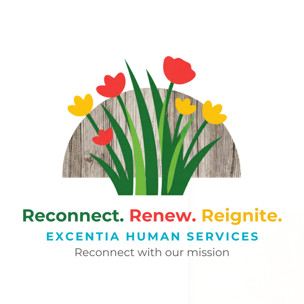 Reconnect Renew Reignite Excentia Human Services
